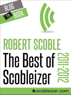 cover image of The Best of Scobleizer 2011-2012